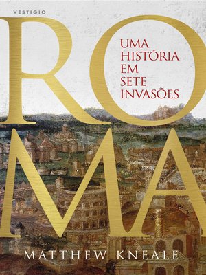 cover image of Roma--Uma história em sete invasões